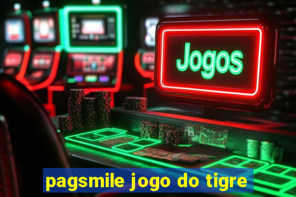 pagsmile jogo do tigre